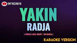 RADJA  YAKIN  Karaoke [upl. by Plate]