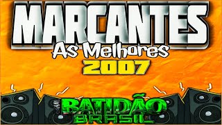 MARCANTES 2007  AS MELHORES ✔️  DJ AXELL  ☑️ [upl. by Aksel]