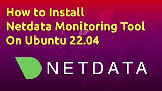 How to Install Netdata Monitoring Tool on Ubuntu 2204 [upl. by Ortrud370]