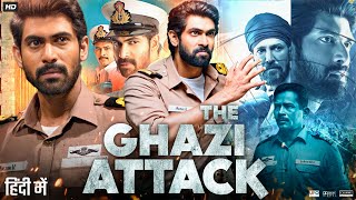 The Ghazi Attack Full Movie  Rana Daggubati Taapsee Pannu Kay Kay Menon Rahul S  Review amp Facts [upl. by Finzer]