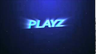 PLAYZ Intro62 [upl. by Randi359]