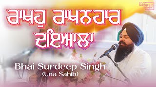 Rakho Rakhanhar Dayala  Bhai Surdeep Singh Ji USA Una Sahib  New Composition [upl. by Rebmac323]