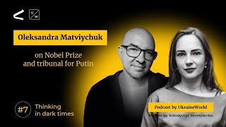 Oleksandra Matviychuk on Nobel Prize and tribunal for Putin  UkraineWorld Podcast [upl. by Mandy763]