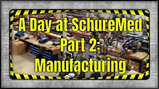 A Day at SchureMed Part 2 Medical Device Manufacturing [upl. by Ynos106]