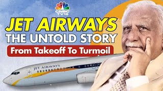 The Climb amp Crash Of Jet Airways  A Documentary  N18V  CNBC TV18 Originals [upl. by Annat535]