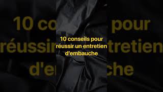 10 conseils pour réussir un entretien dembauche [upl. by Johanan]