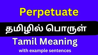 Perpetuate meaning in Tamil Perpetuate தமிழில் பொருள் [upl. by Birmingham]