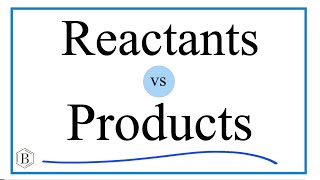 Reactants vs Products in Chemical Reactions [upl. by Hsima]