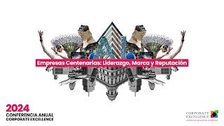 🔴 CONFERENCIA ANUAL 2024  Empresas centenarias liderazgo marca y reputación [upl. by Brett]