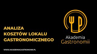 Analiza kosztów lokalu gastronomicznego 💸🧮  Akademia Gastronomii 💛 [upl. by Einnor]