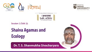 Shaiva Agamas and Ecology  By Dr T S Shanmukha Sivacharyara IndicTalks [upl. by Munafo]