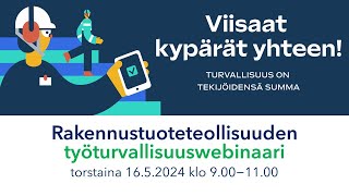 Rakennustuoteteollisuuden työturvallisuuswebinaari 1652024 [upl. by Opiuuk885]