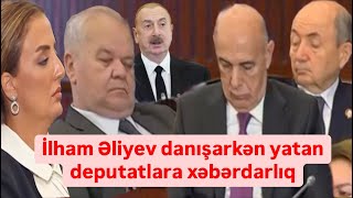 İlham Əliyev danışarkən yatan deputatlar danışdı Deyir yorulmuşduq [upl. by Naitsabes]