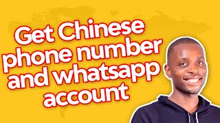 HOW TO GET CHINESE PHONE NUMBER AND OPEN A CHINESE WHATSAPP ACCOUNT [upl. by Ratcliffe228]