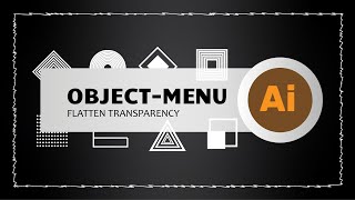 Object Flatten Transparency With Adobe Illustrator [upl. by Ynaffad]