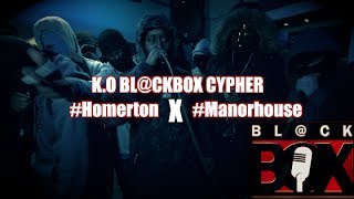 KO BLCKBOX CYPHER Homerton X Manorhouse [upl. by Hgiellek]