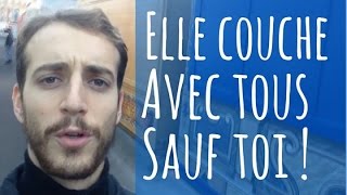 Pourquoi Elle Couche Avec Tout le Monde Sauf Toi [upl. by Aronoel]