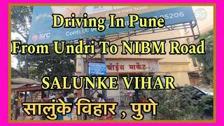 Pune City Undri To NIBM Road And Salunke Vihar Market [upl. by Annavoig]