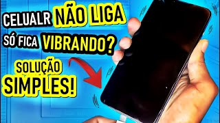 CELULAR NÃO LIGA só FICA VIBRANDO Celular VIBRA e NÃO LIGA TENTE essa SOLUÇÃO SIMPLES PRIMEIRO [upl. by Halda]