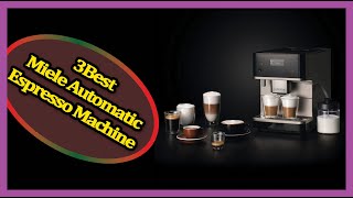 NEW 3 Best Miele Coffee Maker Review IN 2024 [upl. by Rezzani]