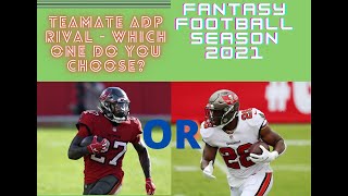 Fantasy Football Advice 2021  Teammate ADP RivalWhich one do you choose [upl. by Anifur]