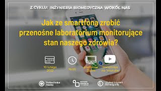 Z cyklu Inżynieria Biomedyczna wokół nas  Smartfon  przenośne laboratorium [upl. by Longo921]