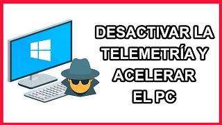 ✅COMO DESACTIVAR LA TELEMETRIA EN WINDOWS AUMENTAR LA VELOCIDAD DEL PC [upl. by Cesaria]