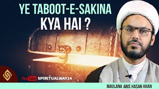 Ye TabootESakina Kya Hai Maulana Abis Hasan Khan [upl. by Monika]