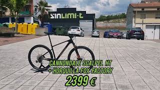 CANNONDALE SCALPEL HT  FOX FACTORY KASHIMA 2399€ [upl. by Buller75]