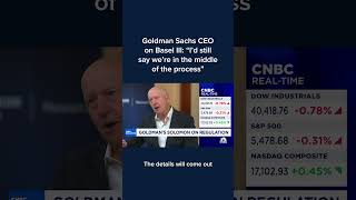 Goldman Sachs CEO on Basel III Id still say were in the middle of the process [upl. by Demeyer150]