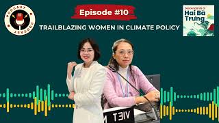 Descendants of Hai Ba Trung EP10 Trailblazing women in climate policy [upl. by Stephenson]