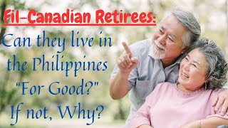 FilipinoCanadian Retirees Can they retire in the Philippines [upl. by Camilia603]