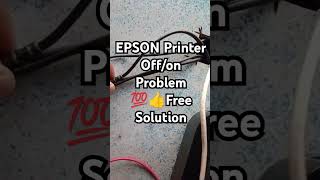 EPSON PRINTER L3210L3250L3215L3256 On Off ProblemIssue SolvedSolution 100 Free epsonprinter [upl. by Nuarb]