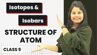 Isotopes amp Isobars  Chapter 4  Structure Of Atom  Class 9 Science [upl. by Pettiford]