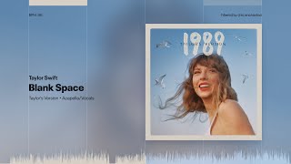 Taylor Swift  Blank Space Taylor’s Version Filtered AcapellaVocals [upl. by Herbst]