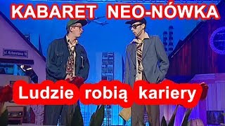 Kabaret NeoNówka  Ludzie robią kariery [upl. by Blus836]