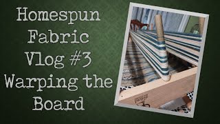 Homespun Fabric Vlog 3  Warping the Board and Explaining the Pattern [upl. by Suidaht]