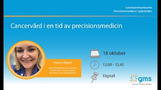 Lunchseminarium Cancervård i en tid av precisionsmedicin [upl. by Yllak]