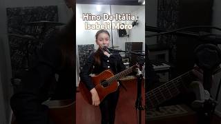 Hino da Itália  Isabeli Moro musica culturaitaliana festaitaliana hinos [upl. by Euphemie356]