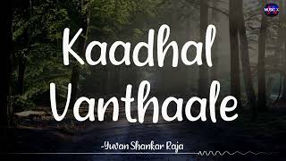 𝗞𝗮𝗮𝗱𝗵𝗮𝗹 𝗩𝗮𝗻𝘁𝗵𝗮𝗮𝗹𝗲 Lyrics  Yuvan Shankar Raja  Vallavan  STR  Nayanthara \ KaadhalVanthaale [upl. by Grega]