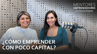 ¿Cómo emprender con poco capital  Mentores Emprendedores 18 [upl. by Queri2]