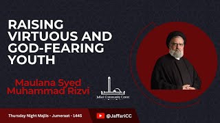 Raising Virtuous and GodFearing Youth  Maulana Syed Muhamad Rizvi [upl. by Hagar]