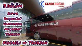 101  3  Kanberoğlu Turizm  Kocaeli  Trabzon  Otobüs Yolculuğu 3Bölüm  Bus Travel Türkiye [upl. by Ysied655]