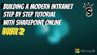 Building Your Intranet  A StepbyStep Guide with SharePoint Online in 2024  Part 2 [upl. by Parhe]