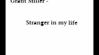 Grant Miller  Stranger In My Life [upl. by Elephus]