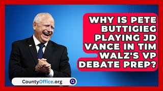 Why Is Pete Buttigieg Playing JD Vance in Tim Walzs VP Debate Prep  CountyOfficeorg [upl. by Enaywd]