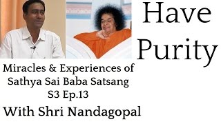 Shri Nandagopal  Satsang 3 Ep13  Miracles amp Experiences of Sathya Sai Baba [upl. by Asiat305]