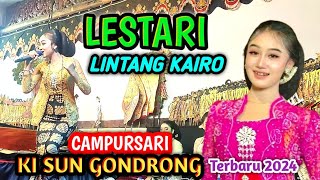 LINTANG KAIROLESTARI CAMPURSARI KI SUN GONDRONG TERBARU 2024 [upl. by Auhsuj]