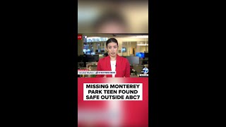 Missing Monterey Park teen found safe outside ABC7 [upl. by Fauver]