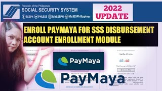 How to ENROLL PAYMAYA FOR SSS DISBURSEMENT ACCOUNT ENROLLMENT MODULE [upl. by Anekam198]